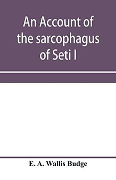 portada An Account of the Sarcophagus of Seti i; King of Egypt; B. C. 1370 