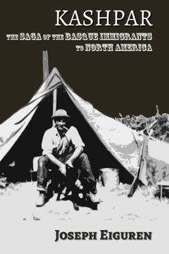 portada Kashpar: The Saga of the Basque Immigrants to North America: Volume 8 (Basque Diaspora Series) (in English)