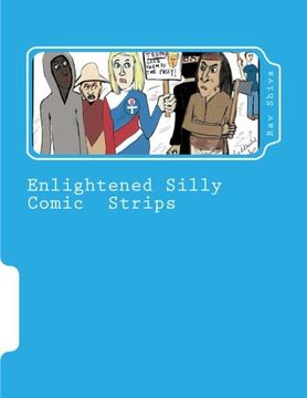 portada Enlightened Silly  Comic  Strips: Political Satire and Social Commentary (Volume 1)