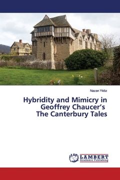 portada Hybridity and Mimicry in Geoffrey Chaucer's The Canterbury Tales