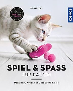 portada Spiel & Spaß für Katzen: Denksport, Action und Gute-Laune-Spiele (en Alemán)