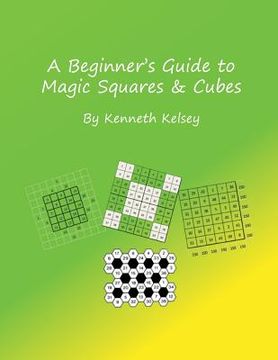 portada A Beginner's Guide to Magic Squares and Cubes (en Inglés)