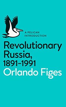 portada Revolutionary Russia, 1891-1991: A Pelican Introduction (en Inglés)