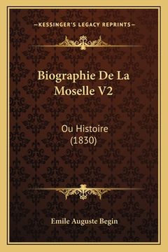 portada Biographie De La Moselle V2: Ou Histoire (1830) (en Francés)