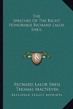 portada the speeches of the right honorable richard lalor sheil (en Inglés)