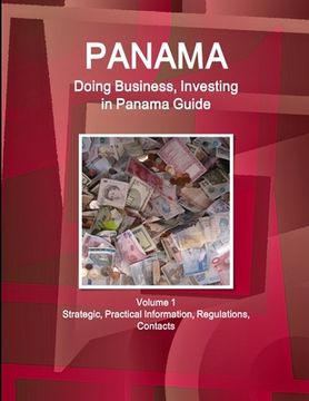portada Panama: Doing Business, Investing in Panama Guide Volume 1 Strategic, Practical Information, Regulations, Contacts (in English)