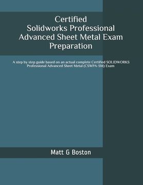 portada Certified Solidworks Professional Advanced Sheet Metal Exam Preparation: Cswpa-SM (in English)