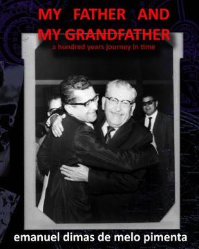 portada My Father and My Grandfather: A Hundred Years Journey in Time (en Inglés)