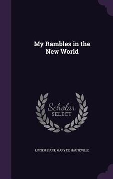 portada My Rambles in the New World