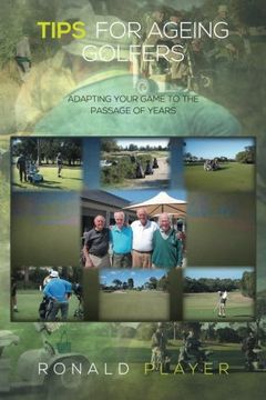 portada Tips for Ageing Golfers: (Adapting Your Game to the Passage of Years)