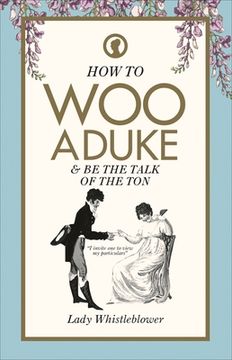 portada How to Woo a Duke: & Be the Talk of the Ton (in English)