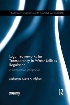 portada Legal Frameworks for Transparency in Water Utilities Regulation (Earthscan Studies in Water Resource Management) (en Inglés)