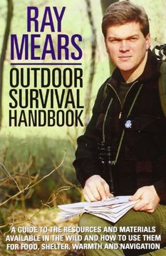 portada Ray Mears Outdoor Survival Handbook: A Guide to the Materials in the Wild and How to Use Them for Food, Warmth, Shelter and Navigation (en Inglés)