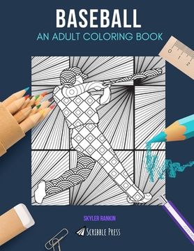 portada Baseball: AN ADULT COLORING BOOK: A Baseball Coloring Book For Adults (en Inglés)
