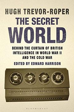 portada The Secret World: Behind the Curtain of British Intelligence in World War II and the Cold War