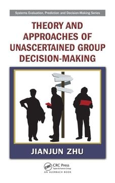 portada Theory and Approaches of Unascertained Group Decision-Making (en Inglés)