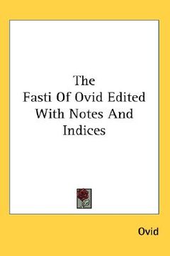 portada the fasti of ovid edited with notes and indices (en Inglés)