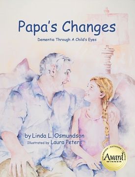 portada Papa's Changes: Dementia Through a Child's Eyes (en Inglés)