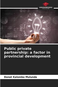 portada Public private partnership: a factor in provincial development (in English)