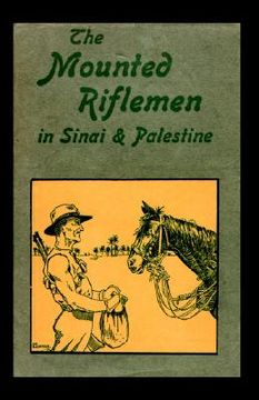 portada mounted riflemen in sinai and palestine. the story of new zealand's crusaders (en Inglés)