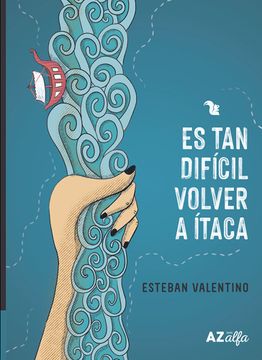portada Es tan Dificil Volver a Itaca (in Spanish)