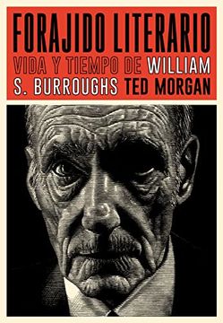portada Forajido Literario: Vida y Tiempo de William s. Burroughs