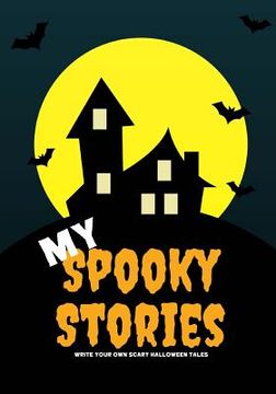 portada My Spooky Stories: Write Your Own Scary Halloween Tales, 100 Pages, Candy Corn Orange (in English)