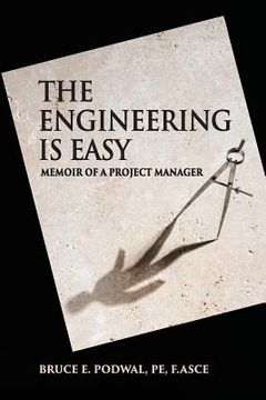 portada The Engineering Is Easy: Memoir of a Project Manager (en Inglés)