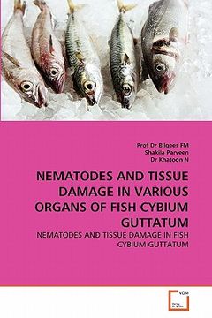portada nematodes and tissue damage in various organs of fish cybium guttatum (en Inglés)