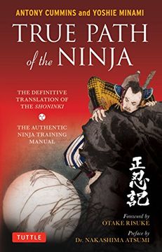portada True Path of the Ninja: The Definitive Translation of the Shoninki (The Authentic Ninja Training Manual) (in English)