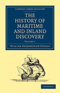 portada The History of Maritime and Inland Discovery: Volume 1 (Cambridge Library Collection - Maritime Exploration) (en Inglés)