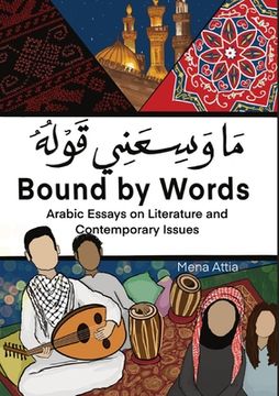 portada Bound By Words - ما وسعني قوله: Arabic Essays on Literature and Contemporary Issues (en Árabe)