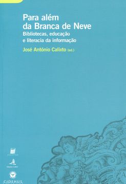 portada PARA ALÉM DA BRANCA DE NEVE BIBLIOTECAS, EDUCAÇÃO E LITERACIA DA INFORMAÇÃO