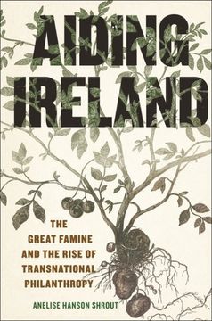 portada Aiding Ireland: The Great Famine and the Rise of Transnational Philanthropy (The Glucksman Irish Diaspora Series) 