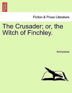 portada the crusader; or, the witch of finchley. (in English)