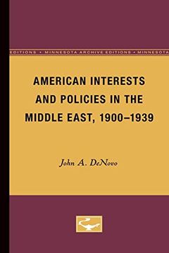 portada American Interests and Policies in the Middle East, 1900-1939 (Minnesota Archive Editions) (en Inglés)