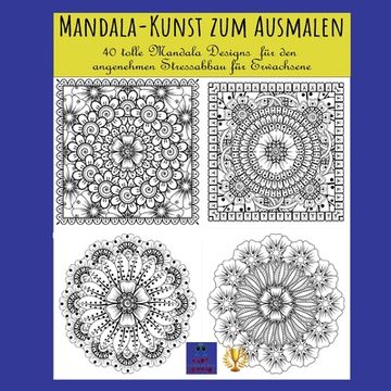 portada Mandala-Kunst zum Ausmalen: 40 tolle Mandala Designs für den angenehmen Stressabbau für Erwachsene (en Alemán)