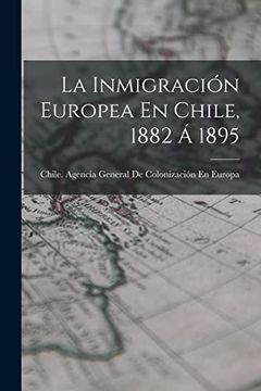 portada La Inmigración Europea en Chile, 1882 á 1895