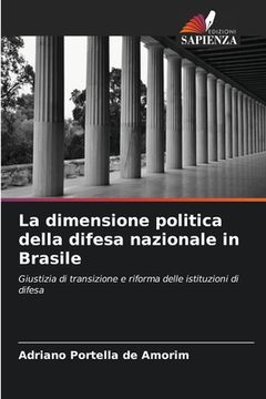 portada La dimensione politica della difesa nazionale in Brasile (en Italiano)