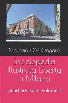 portada Enciclopedia Illustrata Liberty a Milano: Quartiere Isola - Volume 2 (en Italiano)