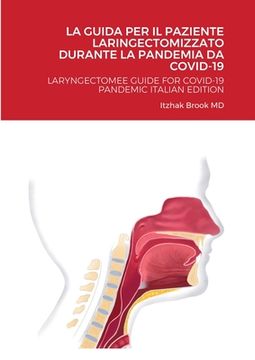 portada La Guida Per Il Paziente Laringectomizzato Durante La Pandemia Da Covid-19: Laryngectomee Guide for Covid-19 Pandemic Italian Edition (en Italiano)