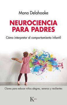 portada Neurociencia Para Padres: Cómo Interpretar El Comportamiento Infantil