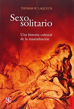 portada Sexo Solitario: Una Historia Cultural de la Masturbacion
