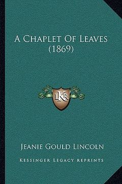 portada a chaplet of leaves (1869) (in English)