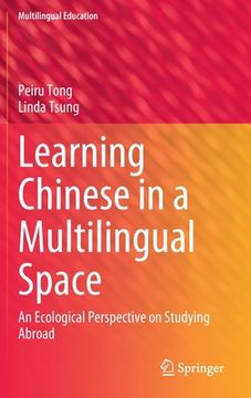 portada Learning Chinese in a Multilingual Space: An Ecological Perspective on Studying Abroad 