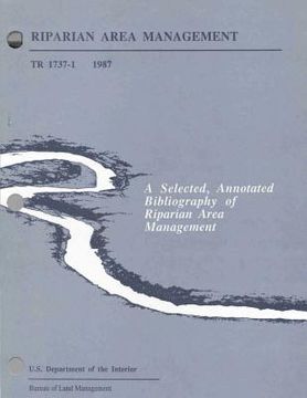 portada Riparian Area Management: A Selected, Annotated Bibliography of Riparian Area Management (en Inglés)