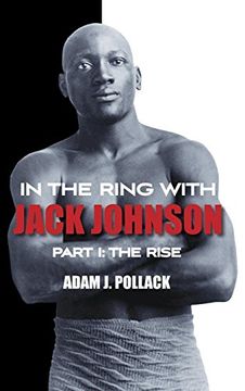 portada In the Ring With Jack Johnson - Part i: The Rise (en Inglés)