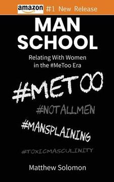 portada Man School: Relating With Women in the #MeToo Era (in English)