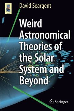 portada Weird Astronomical Theories of the Solar System and Beyond (Astronomers' Universe) (in English)