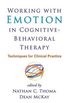 portada Working with Emotion in Cognitive-Behavioral Therapy: Techniques for Clinical Practice (en Inglés)